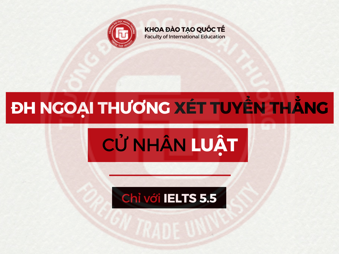 ĐẠI HỌC NGOẠI THƯƠNG XÉT TUYỂN THẲNG CỬ NHÂN QUỐC TẾ LUẬT 