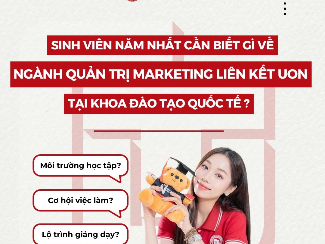 SINH VIÊN NĂM NHẤT NGÀNH QUẢN TRỊ MARKETING – CÁC EM ĐÃ BIẾT NHỮNG ĐIỀU NÀY CHƯA?