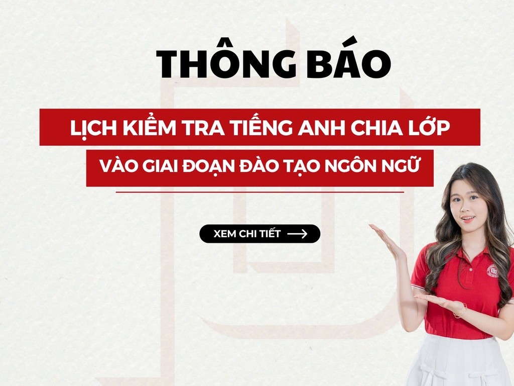 THÔNG BÁO LỊCH KIỂM TRA TIẾNG ANH CHIA LỚP - GIAI ĐOẠN ĐÀO TẠO NGÔN NGỮ