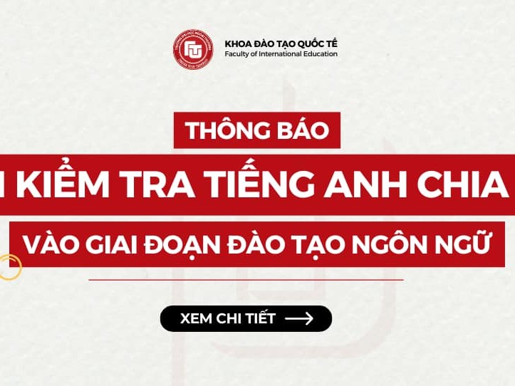 THÔNG BÁO LỊCH KIỂM TRA TIẾNG ANH CHIA LỚP VÀO GIAI ĐOẠN ĐÀO TẠO NGÔN NGỮ