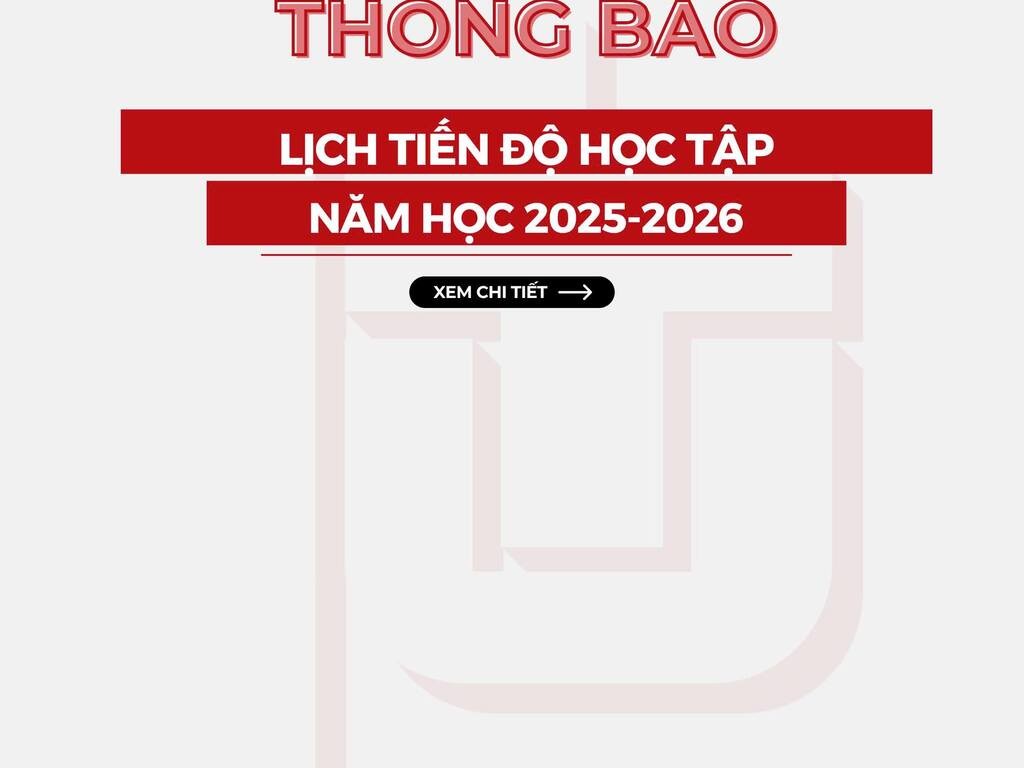 THÔNG BÁO LỊCH TIẾN ĐỘ HỌC TẬP NĂM HỌC 2025 - 2026
