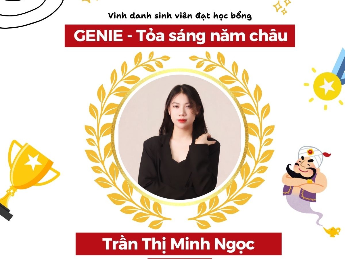 VINH DANH SINH VIÊN ĐẠT HỌC BỔNG GENIE - TOẢ SÁNG NĂM CHÂU NĂM 2024